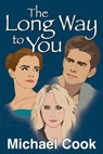 The Long Way to You - Michael Cook - 9798223323266