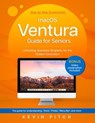 macOS Ventura Guide for Seniors: Unlocking Seamless Simplicity for the Golden Generation with Step-by-Step Screenshots - Kevin Pitch - 9798223326984