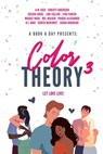 A Book A Day Presents Color Theory 3, Let Love Live - A.M. Kusi ; Christy Anderson ; Golden Angel ; Lori Collier ; Lyra Parish ; Maddie Wade ; Mel Walker ; Phoebe Alexander ; R.J. Gray ; Sarah Robinson - 9798223327998