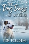 The Dog Days of December - Kim Fielding - 9798223332299
