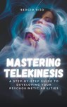 Mastering Telekinesis - Sergio Rijo - 9798223335221