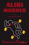 Alibi Murder: Stories from Pulphouse Fiction Magazine - Kevin J. Anderson ; Kristine Kathryn Rusch ; Lisa Silverthorne ; O’Neil De Noux ; Ron Collins ; Rebecca M. Senese ; Jerry Oltion ; J. Steven York ; Ray Vukcevich ; Dean Wesley Smith ; Annie Reed - 9798223336327