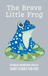 The Brave Little Frog - Coledown Bilingual Books - 9798223337010