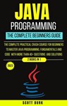 Java Programming : The Complete Beginners Guide - Scott Burk - 9798223351726