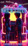 The Madcap Adventures of Max and Lilly - Andrew C. Howard - 9798223359029