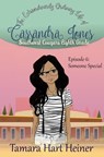 Episode 6: Someone Special: The Extraordinarily Ordinary Life of Cassandra Jones - Tamara Hart Heiner - 9798223360902
