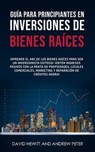 Guía para principiantes en Inversiones de Bienes Raíces. ¡Conviértete en un inversionista exitoso! ¡Obtenga ingresos pasivos con propiedades, alquileres, comerciales, marketing, reparación de crédito - David Hewitt ; Andrew Peter - 9798223376804
