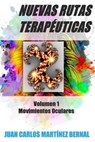 Nuevas Rutas Terapéuticas. Volumen 1: Movimientos Oculares - JUAN CARLOS MARTINEZ BERNAL - 9798223377078