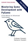 Mastering Game Development with PyGame - Kameron Hussain ; Frahaan Hussain - 9798223384267