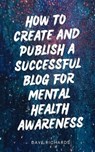 How to Create and Publish a Successful Blog for Mental Health - Dave Richards - 9798223385141