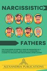 Narcissistic Fathers - Alexandria Publications - 9798223388609