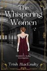 The Whispering Women - Trish MacEnulty - 9798223395928