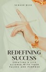 Redefining Success - Sergio Rijo - 9798223404354