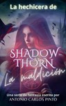 Elia de Gareth y La Hechicera de Shadowthorn - Antonio Carlos Pinto - 9798223406648