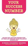 Your Success Number - Numerology's Path to Personal Success: Unleash Transformational Power - DINESH CHANDRA SHARMA - 9798223425328