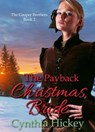 The Payback Christmas Bride - Cynthia Hickey - 9798223453178