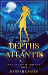The Depths of Atlantis - Hannah Carter - 9798223462262