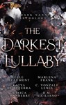 The Darkest Lullaby: A Dark Nanny Anthology - Elle Beaumont ; Katya de Beccera ; Jessica Cranberry ; Marlena Frank ; C. Vonzale Lewis ; D.M. Siciliano - 9798223462668