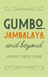 Gumbo, Jambalaya, and Beyond - Coledown Kitchen - 9798223463887
