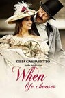 When Life Chooses - Zibia Gasparetto ; By the Spirit Lucius - 9798223475804