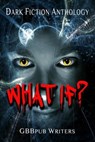 What If? #1 - Erika M Szabo ; Alan Zacher ; R.A."Doc" Correa ; Lorraine Carey ; S.S. Bazinet ; S. M. Revolinski - 9798223482314