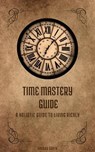 Time Mastery Guide : A Holistic Guide to Living Richly - Gaurav Gupta - 9798223526957