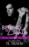 Behind the Lights - TL Travis - 9798223540342