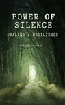 Power of Silence: Healing & Resilience - Miranda Harris - 9798223540762