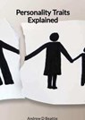 Personality Traits Explained - Andrew D Beattie - 9798223542704