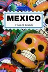 Mexico Travel Guide - AVERY B. HODGES - 9798223544524