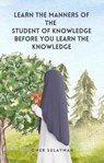 Learn the Manners of the Student of Knowledge before You Learn the Knowledge - OMER SULAYMAN - 9798223548676