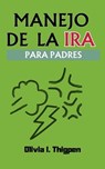 Manejo de la Ira Para Padres - Olivia I. Thigpen (ESP) - 9798223550723
