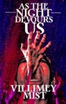 As the Night Devours Us - Villimey Mist - 9798223559016