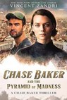 Chase Baker and the Pyramid of Madness - Vincent Zandri - 9798223588948