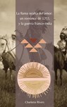La Llama Oculta del Amor: Un Romance de 1755 y la Guerra Franco-India - Charlotte Rivers - 9798223594888
