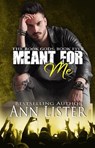 Meant For Me - Ann Lister - 9798223610588