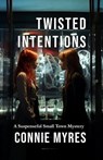 Twisted Intentions - Connie Myres - 9798223637431