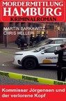 Kommissar Jörgensen und der verlorene Kopf: Mordermittlung Hamburg Kriminalroman - Martin Barkawitz ; Chris Heller - 9798223666189