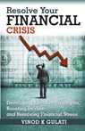 Resolve Your Financial Crisis - Vinod K Gulati - 9798223668657