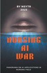 Nursing AI war - Msytr ; Ahmed Ragab Ali Abdelghany - 9798223670414