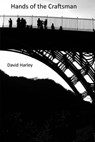 Hands of the Craftsman - David Harley - 9798223688990