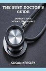The Busy Doctor's Guide - Susan Kersley - 9798223692393
