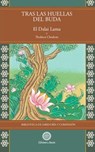Tras las huellas de Buda Vol.4 - Su Santidad el Dalai LAMA ; Thubten Chodron - 9798223700517