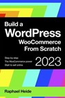 Build a WordPress WooCommerce From Scratch - Raphael Heide - 9798223706342