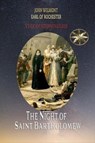 The Night of Saint Bartholomew - Vera Kryzhanovskaia ; John Wilmot, Earl of Rochester - 9798223707493