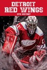 Detroit Red Wings Epic History - Epic History - 9798223712978