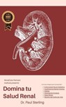 Domina tu Salud Renal - Olivia I. Thigpen ESP - 9798223735694