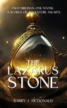 The Lazarus Stone - Barry J McDonald - 9798223736448
