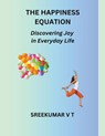 The Happiness Equation - V T Sreekumar - 9798223752677
