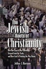 The Jewish Roots of Christianity - Jeffrey Harrison - 9798223759850